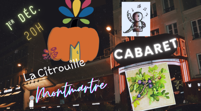 Cabaret "Montmartre" vendredi 1er décembre 2023 à La Citrouille