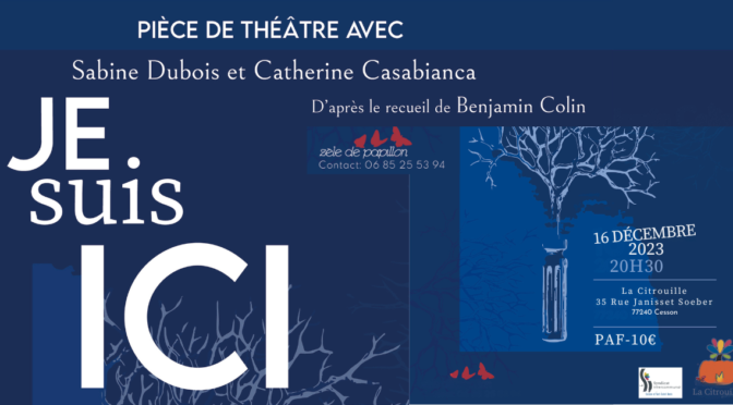 théâtre : "Je suis d'ici" d'après le Recueil de Benjamin Colin le 16 décembre à 20h30 à La Citrouille de Cesson Vert-Saint-Denis