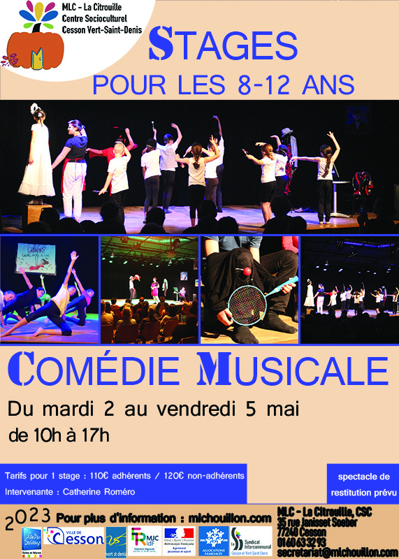  Stage de Comédie musicale
 Du mardi 2 au vendredi 5 mai 2023 de 10h à 17h à MLC – la Citrouille, centre socioculturel 