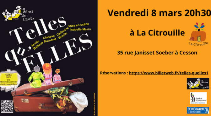 "Telles qu'elle" par la Compagnie La dame de l'aube, vendredi 8 mars 2024 à 20h30 à La Citrouille de Cesson Vert-Saint-Denis