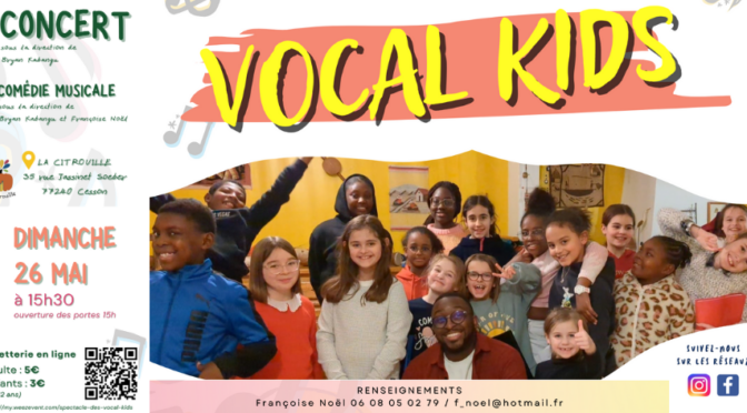 Vocal Kids en spectacle dimanche 26 mai 2024 à 15h30 à La Citrouille de Cesson Vert-Saint-Denis